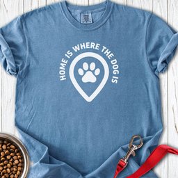Home Is Where The Dog Is Premium Tee Gift For Dog Lover
