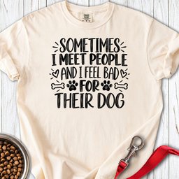 I Feel Bad For The Dog Premium Tee Gift For Dog Lover