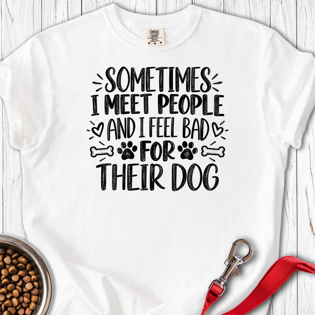 I Feel Bad For The Dog Premium Tee Gift For Dog Lover