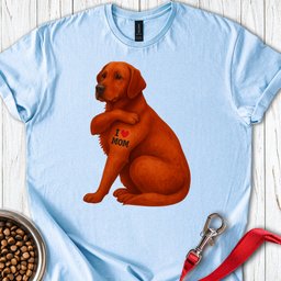 Fox Red Labrador I Love Mom T Shirt Gift For Mom