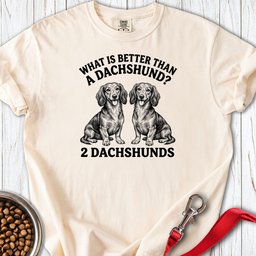 Dachshund What Is Better Than One Premium Tee Gift For Dog Lover