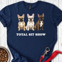 French Bulldog Sit Show T Shirt Gift For Dog Lover