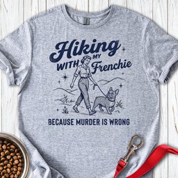 Hiking With My Frenchie T Shirt Gift For Dog Lover