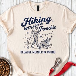 Hiking With My Frenchie T Shirt Gift For Dog Lover