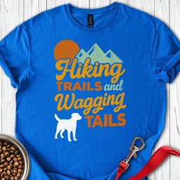 Hiking Trails And Wagging Tails T Shirt Gift For Dog Lover