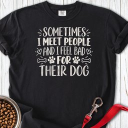 Feel Bad For The Dog Premium Tee Gift For Dog Lover