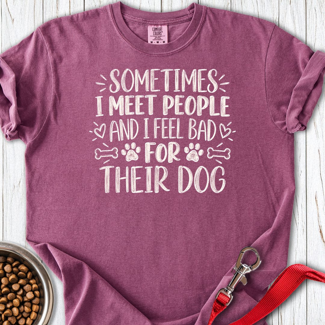 Feel Bad For The Dog Premium Tee Gift For Dog Lover