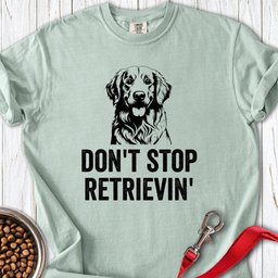 Dont Strop Retrievin Golden Retriever Premium Tee Gift For Dog Lover