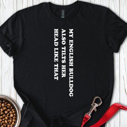 English Bulldog Tilts Her Head T Shirt Gift For Dog Lover