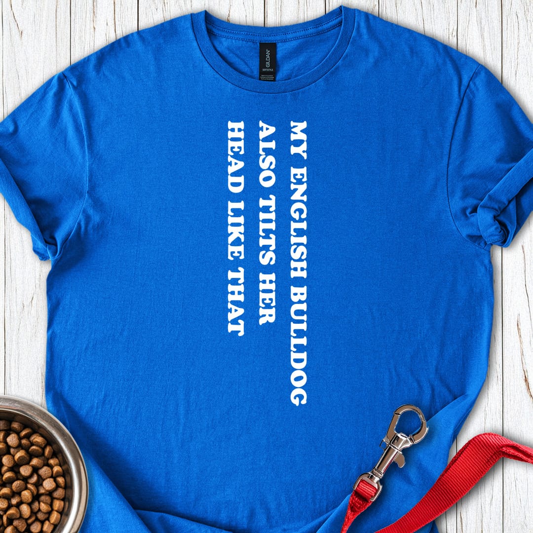 English Bulldog Tilts Her Head T Shirt Gift For Dog Lover