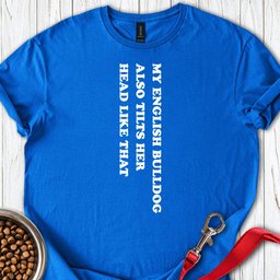 English Bulldog Tilts Her Head T Shirt Gift For Dog Lover