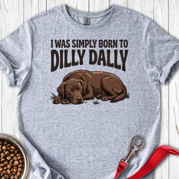 Dilly Dally Chocolate Lab T Shirt Gift For Dog Lover