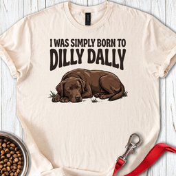 Dilly Dally Chocolate Lab T Shirt Gift For Dog Lover