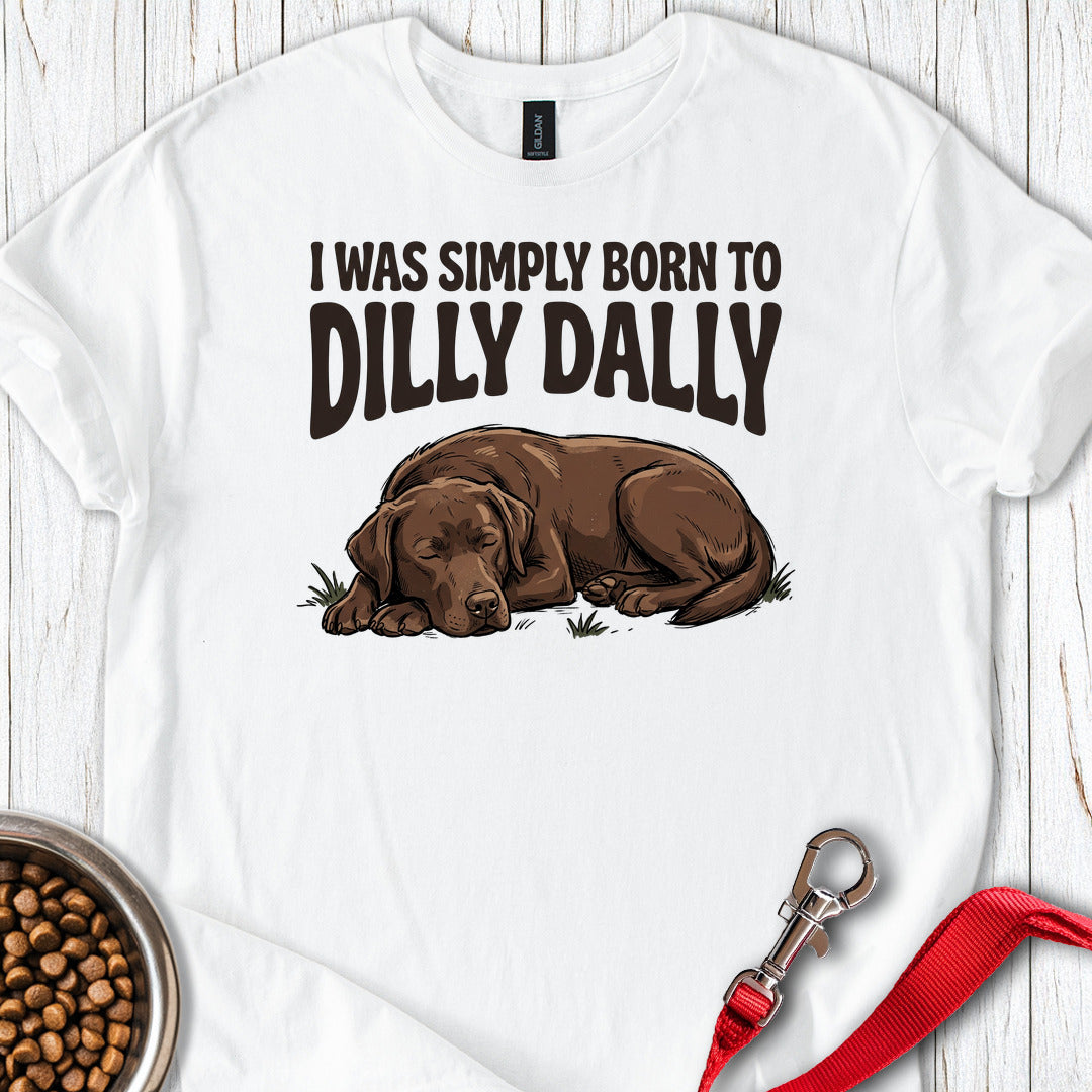 Dilly Dally Chocolate Lab T Shirt Gift For Dog Lover