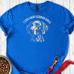 German Shorthaired Pointer Hairy Girls T Shirt Gift For Dog Lover