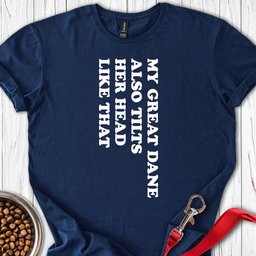 Great Dane Tilt Her Head T Shirt Gift For Dog Lover