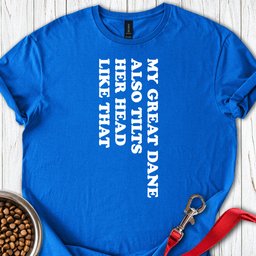 Great Dane Tilt Her Head T Shirt Gift For Dog Lover