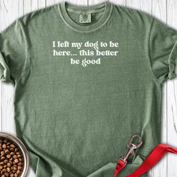 I Left My Dog Premium Tee Gift For Dog Lover