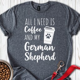 German Shepherd Coffee T Shirt Gift For Dog Lover