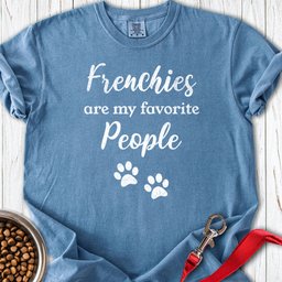 French Bulldogs Favorite People Premium Tee Gift For Dog Lover