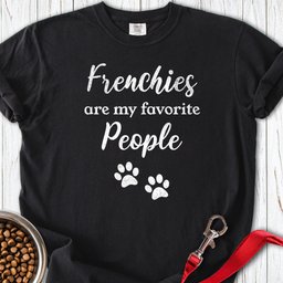 French Bulldogs Favorite People Premium Tee Gift For Dog Lover