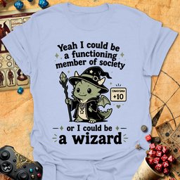 Or A Wizard Tee Gift For Tabletop Gamer