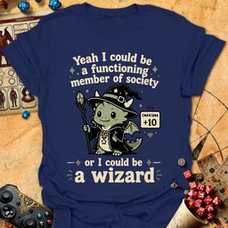 Or A Wizard Tee Gift For Tabletop Gamer