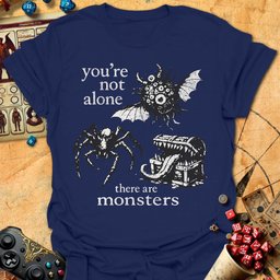 Not Alone Monsters Tee Gift For Tabletop Gamer