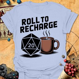 Roll To Recharge Tee Gift For Tabletop Gamer