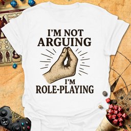 Not Arguing Tee Gift For Tabletop Gamer