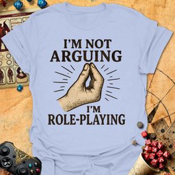 Not Arguing Tee Gift For Tabletop Gamer