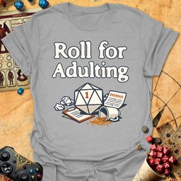 Roll For Adulting Tee Gift For Tabletop Gamer