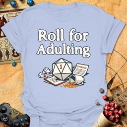 Roll For Adulting Tee Gift For Tabletop Gamer