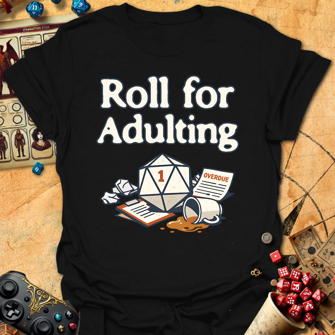 Roll For Adulting Tee Gift For Tabletop Gamer