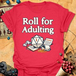 Roll For Adulting Tee Gift For Tabletop Gamer