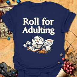 Roll For Adulting Tee Gift For Tabletop Gamer