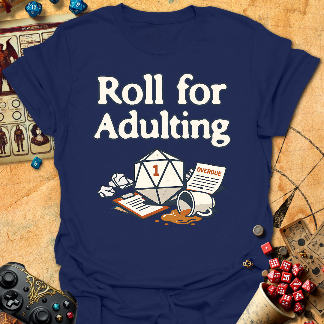 Roll For Adulting Tee Gift For Tabletop Gamer