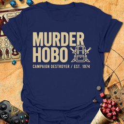 Murder Hobo Tee Gift For Tabletop Gamer