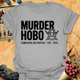 Murder Hobo Tee Gift For Tabletop Gamer