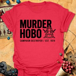 Murder Hobo Tee Gift For Tabletop Gamer