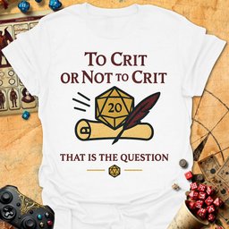 Or Not To Crit Tee Gift For Tabletop Gamer