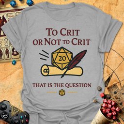 Or Not To Crit Tee Gift For Tabletop Gamer