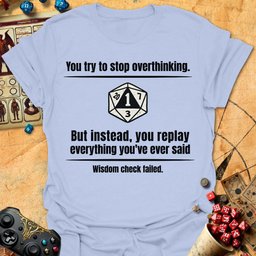 Overthinking Fail Tee Gift For Tabletop Gamer