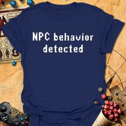 NPC Behavior Tee Gift For Tabletop Gamer