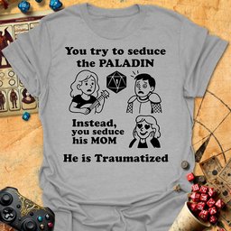 Paladin Is Traumatized Tee Gift For Tabletop Gamer
