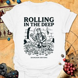 Rolling In Deep Tee Gift For Tabletop Gamer