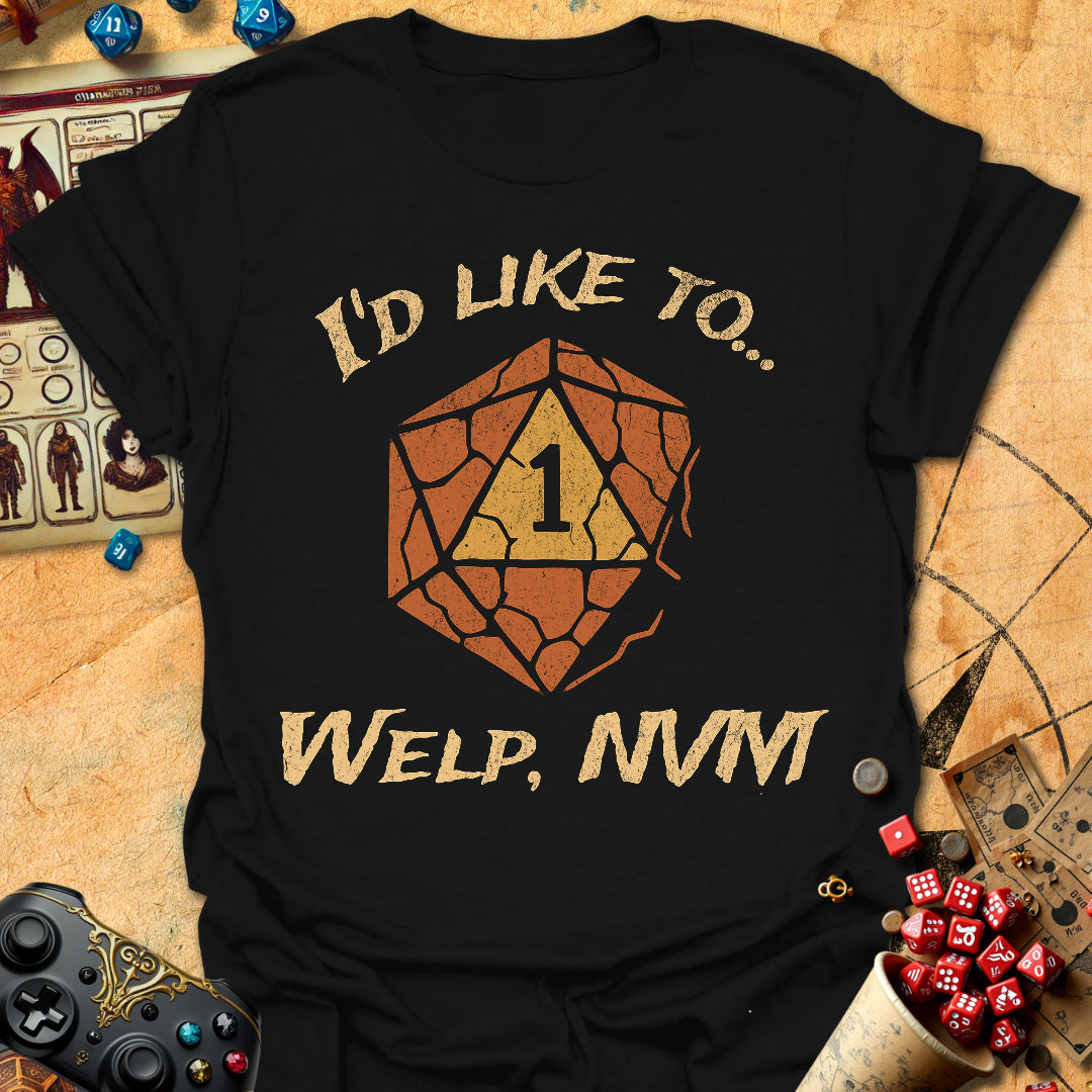 Welp Nvm Tee Gift For Tabletop Gamer