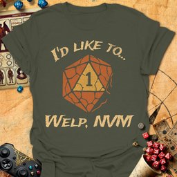 Welp Nvm Tee Gift For Tabletop Gamer