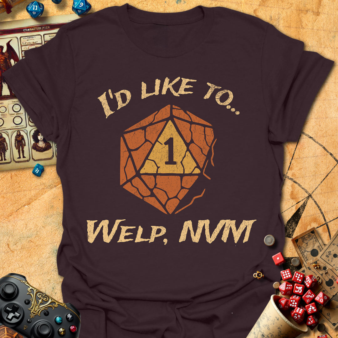 Welp Nvm Tee Gift For Tabletop Gamer