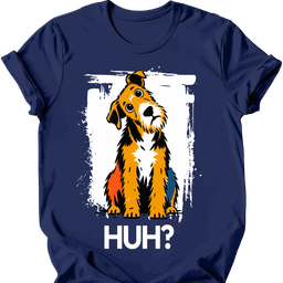 Airedale Huh Dog T Shirt Gift For Dog Lover